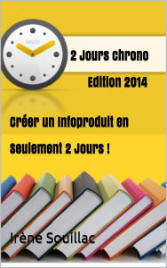 Title: Créer un infoproduit en seulement 2 jours, Author: Irène Souillac