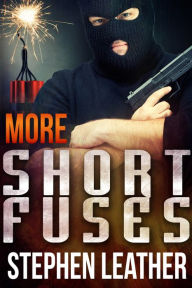 Title: More Short Fuses (Four Free Short Stories), Author: Stephen Leather
