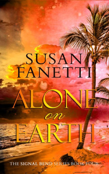 Alone on Earth (Signal Bend Series #4)