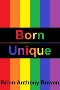 Title: Born Unique, Author: Brian Anthony Bowen