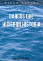 Barcos que hicieron historia