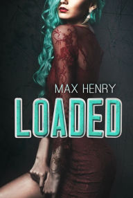 Title: Loaded, Author: Max Henry