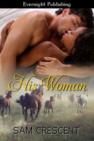 Title: His Woman, Author: Sam Crescent
