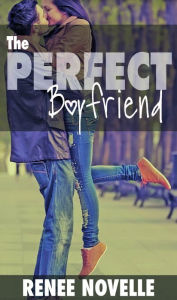 Title: The Perfect Boyfriend, Author: Renee Novelle