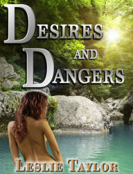 Title: Desires and Dangers, Author: Leslie Taylor