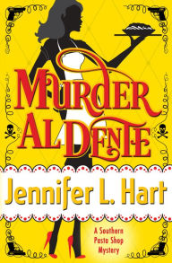 Title: Murder Al Dente, Author: Jennifer L. Hart
