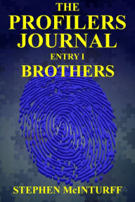 Title: The Profilers Journal entry I Brothers, Author: Stephen McInturff