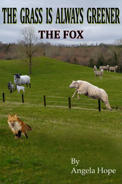 The Grass Is Always Greener Book 2 The Fox By Angela Hope Ebook Barnes And Noble®