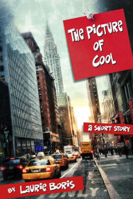 Title: The Picture of Cool, Author: Laurie Boris
