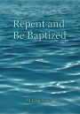 Repent and Be Baptized