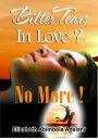 Bitter Tears In Love? No More!