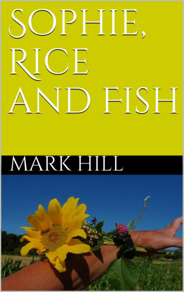 Sophie, Rice and Fish