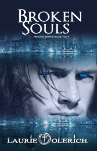 Title: Broken Souls (Primani Series Book Four), Author: Laurie Olerich