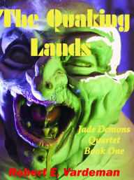 Title: The Quaking Lands, Author: Robert E. Vardeman