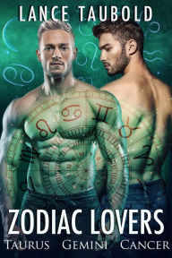 Title: Zodiac Lovers: Book 2 Taurus, Gemini, Cancer, Author: Lance Taubold