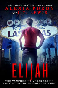 Title: Elijah: The Miel Chronicles (A Reign of Blood Companion Story), Author: J.T.