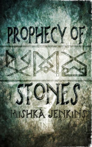 Title: Prophecy of Stones, Author: Mishka Jenkins