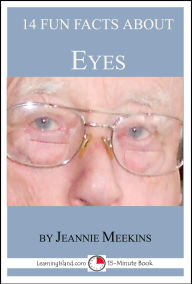 Title: 14 Fun Facts About Eyes: A 15-Minute Book (15-Minute Books, #140), Author: Jeannie Meekins