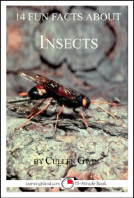 Title: 14 Fun Facts About Insects: A 15-Minute Book (15-Minute Books, #150), Author: Cullen Gwin