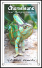 Chameleons: Color Changing Lizards (15-Minute Books, #75)