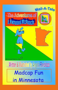 Title: Minnesota/McPooch Mail-A-Tale:Madcap Fun in Minnesota, Author: Angela Randazzo