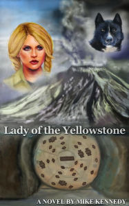 Title: Lady of the Yellowstone, Author: Mike Kennedy