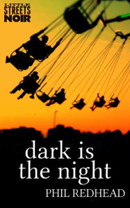 Title: Dark Is The Night, Author: Phil Redhead