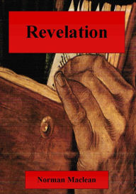 Title: Revelation, Author: Norman Maclean