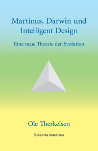 Title: Martinus, Darwin und Intelligent Design - Eine neue Theorie der Evolution, Author: OIe Therkelsen