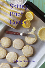 Title: Skinny Bitch Cooks, Author: Kim Barnouin