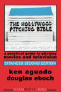 The Hollywood Pitching Bible: A Practical Guide to Pitching Movies and Television 2nd Edition