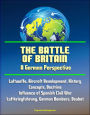 The Battle of Britain: A German Perspective - Luftwaffe, Aircraft Development, History, Concepts, Doctrine, Influence of Spanish Civil War, Luftkriegfuhrung, German Bombers, Douhet