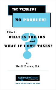 Title: What Is the IRS and What If I Owe Taxes?, Author: Heidi Duran