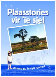 Title: Plaasstories vir 'ie siel, Author: Dalene de Bruyn Joubert