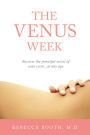 The Venus Week: Discover the Powerful Secret of Your Cycle...at Any Age (Revised Edition)