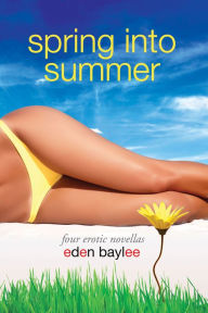 Title: Spring into Summer, Author: Eden Baylee