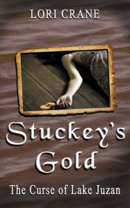 Title: Stuckey's Gold: The Curse of Lake Juzan, Author: Lori Crane