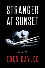 Title: Stranger at Sunset, Author: Eden Baylee