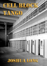Title: Cell Block Tango, Author: Joshua Long