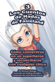 Title: Los Cuentos de Hadas de Fasieland - 3, Author: Michael Raduga