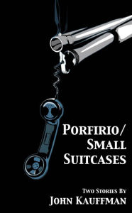 Title: Porfirio / Small Suitcases, Author: John Kauffman