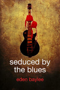 Title: Seduced by the Blues, Author: Eden Baylee