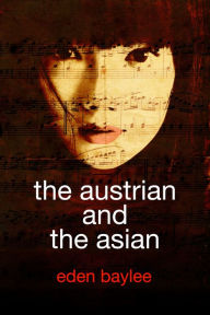 Title: The Austrian and the Asian, Author: Eden Baylee