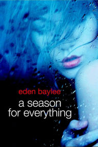 Title: A Season for Everything, Author: Eden Baylee