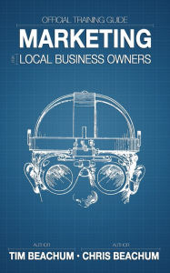 Title: Marketing For Local Business Owners, Author: Tim Beachum