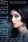 After Twilight: Six Tales of First Loves, Extraordinary Heroines, and Daring Adventures