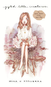 Title: Gifted Little Creatures, Author: Mina V. Esguerra