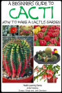 A Beginner's Guide to Cacti: How to Make a Cactus Garden