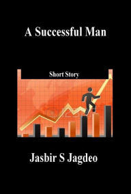 Title: A Successful Man, Author: Jasbir S Jagdeo