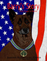 Title: Barry's Story: From Puppy to Patriot, Author: Joanne Robertson-Eletto